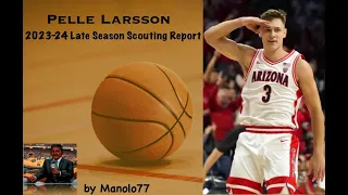 Pelle Larsson || 2023-24 Late Season Scouting Report