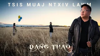 TSIS MUAJ NTXIV LAWM Official music video by Dang Thao