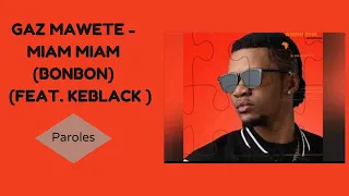 Gaz Mawete - Miam Miam (Bonbon) (Feat. Keblack ) #gazmawete #keblack #bomaye