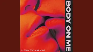 Body On Me (feat. Jaime Deraz) (Radio Edit)