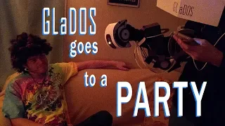 GLaDOS goes to a PARTY