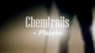 Chemtrails - Placebo 🎧Lyrics