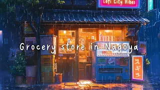 Grocery Store in Ｎａｇｏｙａ 🏪 Lofi music - Lofi vibes 🎶❤️ Deep focus Study / Work