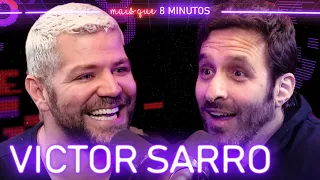 VICTOR SARRO - Mais que 8 Minutos #203