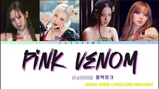 BLACKPINK (블랙핑크) - Pink Venom Lyrics (Color Coded Lyrics/Eng/Rom/Han) By 🍃LYRICS GIRL🍃