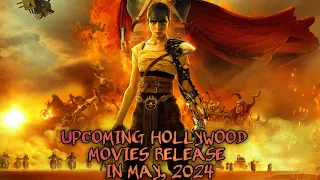 UPCOMING HOLLYWOOD MOVIES RELEASE IN MAY, 2024