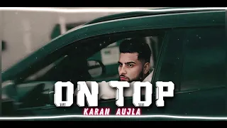 On Top - Karan Aujla ( Perfectly Slowed & Reverbed )