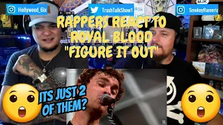 Rappers React To Royal Blood "Figure It Out"!!!