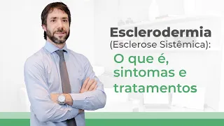 Esclerodermia Esclerose Sistêmica: O que é, sintomas e tratamentos.