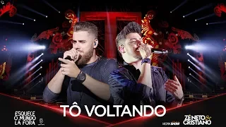 Zé Neto e Cristiano - TÔ VOLTANDO - #EsqueceOMundoLaFora