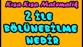 2 ile Bölünebilme Kuralı Nedir Örnekler/ Kısa kısa Matematik #3