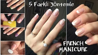 FRENCH MANİCURE | 5 Farklı Yöntemle Fransız Manikürü Yapımı