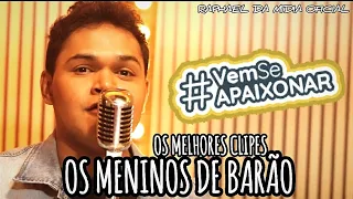 OS MENINOS DE BARÃO - OS MELHORES CLIPES 2023 - VEM SE APAIXONAR♥️ (@RAPHAELDAMIDIAOFICIAL)