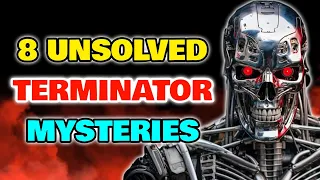 8 Unsolved Mysteries Of Terminator Lore - Explored In Detail