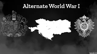 Alternate WW1 | Part 1/3