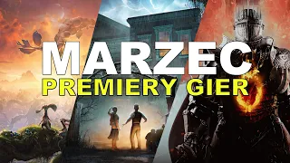 MARZEC 2024 PREMIERY GIER - Zobacz czego nie możesz przegapić!