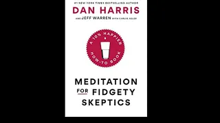 Meditation for Fidgety Skeptics  - A 10% Happier How to Book