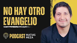 No hay otro evangelio | Hablemos con Matias Meza