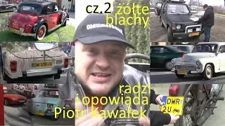 OldtimerbazaR ~ Żółte blachy część druga - opowiada Piotr Kawałek