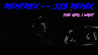 SJB X REMTREX - THE GIRL I WANT REMIX (GRM DAILY)