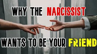 4 Reasons Why A Narcissist Would Want To Be Your Friend