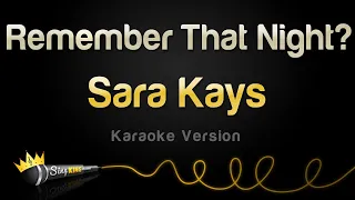 Sara Kays - Remember That Night? (Karaoke Version)