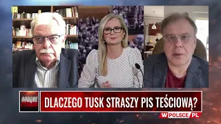 DLACZEGO TUSK STRASZY PIS TEŚCIOWĄ?