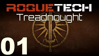 RogueTech | Treadnought | Episode 01