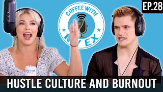 Does The Hustle Ever End!? (How to avoid BURNOUT) | Coffee With My Ex Ep. 28