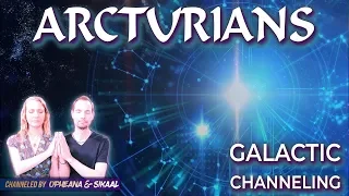 ARCTURIANS - GALACTIC CHANNELING | Channeled Messages ~ Starseeds~Lightworkers ~ Galactic Connection