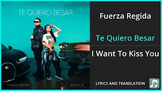 Fuerza Regida - Te Quiero Besar Lyrics English Translation - ft Becky G - Spanish and English