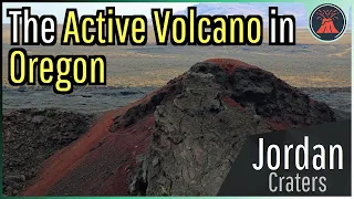 The Active Volcano in Oregon; The Jordan Craters