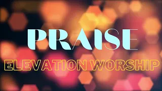 PRAISE - by Elevation worship (lyrics) 찬양