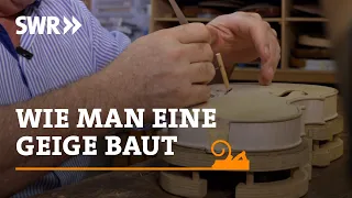 Wie man eine Geige baut | SWR Handwerkskunst