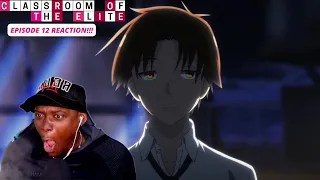 AYANOKOJI GOT ME TWISTED...!   CLASSROOM OF THE ELITE EP 12 REACTION!  SEASON 1 FINALE REACTION!!