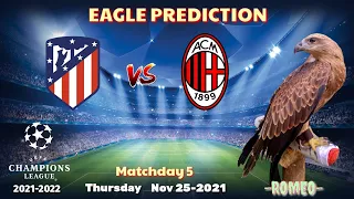 Atletico Madrid vs AC Milan || Champions League 2021/22 || Eagle Prediction