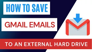 how to save Gmail emails to an external hard drive