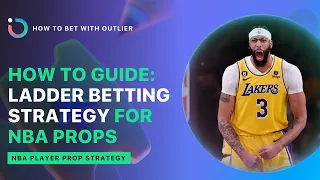 How to Guide: Ladder Betting Strategy for NBA Player Props