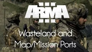 ARMA 3: Wasteland and Map/Mission Ports!