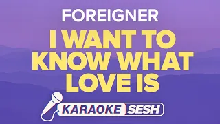 Foreigner - I Want To Know What Love Is (Karaoke)