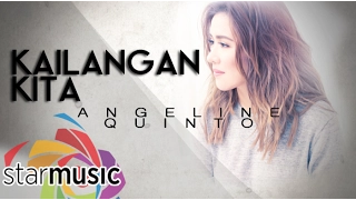 Kailangan Kita - Angeline Quinto (Lyrics)