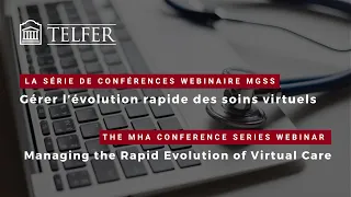 Telfer MHA Conference Series - Managing the Rapid Evolution of Virtual Care