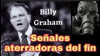 SEÑALES ATERRADORAS DEL FIN - Por Billy Graham