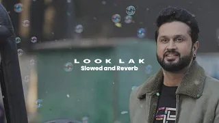 Look Lak - Roshan Prince ( Slowed + Reverb )