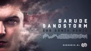 Darude - Sandstorm (Sub Sonik Remix)