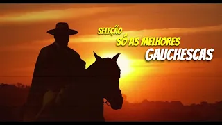 Melhores Gauchescas | Seleção 2023