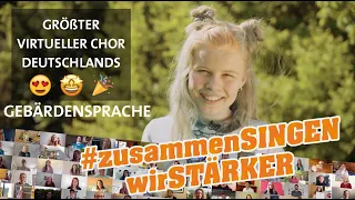 #zusammenSINGENwirSTÄRKER [Gebärdensprache] - Größter virtueller Chor Deutschlands