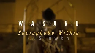 Wasaru - Sociophobe Within feat. Slawth