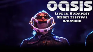 Oasis - Live in Budapest, Sziget Festival, 8/8/2000