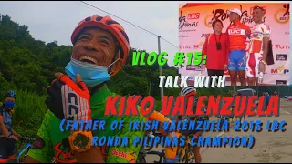 Talk with Kiko Valenzuela (Father of Irish Valenzuela 2013 LBC Ronda Pilipinas) // Vlog #15